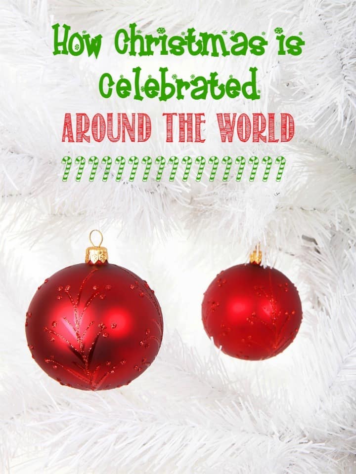 How Christmas is Celebrated Around the World